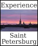 Experience Saint Petersburg: a travel guide (2012)