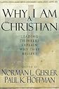 Why I Am a Christian: Leading Thinkers Explain Why They Believe