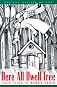 Here All Dwell Free: Stories to Heal the Wounded Feminine