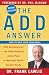 Books : The ADD Answer: How to Help Your Child Now