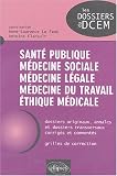Santé publique, médecine du travail, médecine légale, médecine sociale, éthique médicale