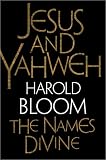 Jesus and Yahweh: The Names Divine