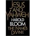 Jesus and Yahweh: The Names Divine