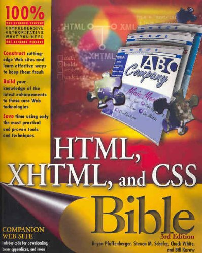 HTML, XHTML, and CSS Bible by Bryan PfaffenbergerSteven M. SchaferChuck WhiteBill Karow