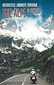 Motorcycle Journeys Through the Alps and More (Motorcycle Journeys)