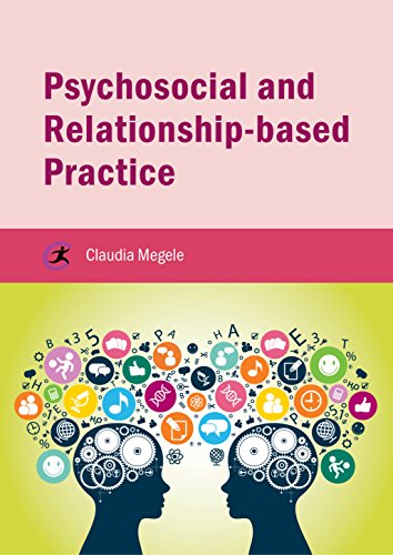 Psychosocial and Relationship-based Practice (Critical Approaches to Social Work)