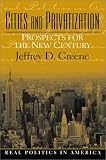 Cities and Privatization: Prospects for the New Century (Real Politics in America Series.)