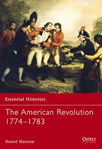 The American War of Independence 1774-1783 (Essential Histories)