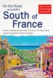 On the road around the South of France : France's Mediterranean coast, Provence, the Côte d'Azur, coastal Languedoc and the Auvergne