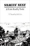 Snake's Nest or a Tale Badly Told: A Novel