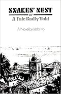 Snake's Nest or a Tale Badly Told: A Novel