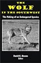 The Wolf in the Southwest: The Making of an Endangered Species