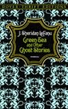 Green Tea and Other Ghost Stories (Dover Thrift)