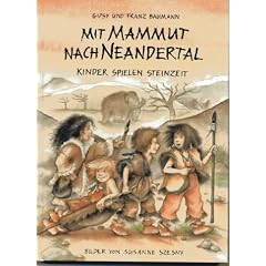 Mit Mammut nach Neandertal: Kinder spielen Steinzeit