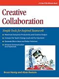 Creative Collaboration: Simple Tools for Inspired Teamwork (Fifty-Minute Series.)