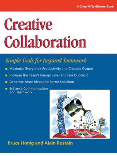 Creative Collaboration: Simple Tools for Inspired Teamwork (Crisp Fifty-Minute Books)