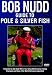 Bob Nudd - Guide To Pole & Silver Fish [DVD] [2006]