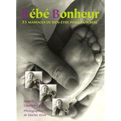 B�b� Bonheur : 35 Massages de bien-�tre pour mon b�b�