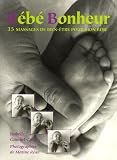 B�b� Bonheur : 35 Massages de bien-�tre pour mon b�b�