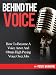 BEHIND THE VOICE: How To Become A Voice Actor And Obtain High Paying Voice Over Jobs BEHIND THE VOICE: How To Become A Voice Actor And Obtain High Paying Voice Over Jobs