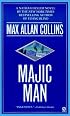 Majic Man (Nathan Heller Novels)