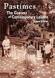 Pastimes: The Context of Contemporary Leisure, Second Edtion
