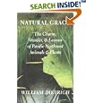 Natural Grace: The Charm, Wonder, and Lessons of Pacific Northwest Animals and Plants by William Dietrich