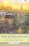 The Hungarians: A Thousand Years of Victory in Defeat