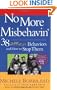 No More Misbehavin': 38 Difficult Behaviors and How to Stop Them