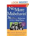 No More Misbehavin': 38 Difficult Behaviors and How to Stop Them