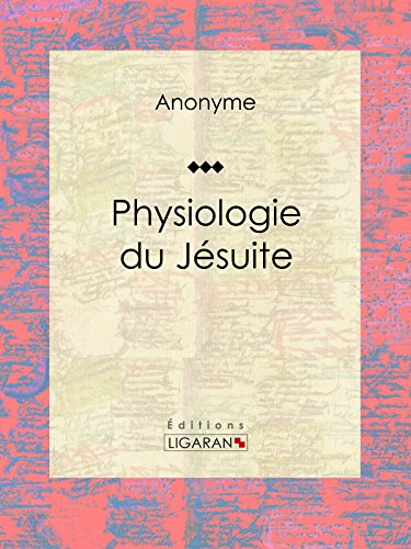 Physiologie du jésuite: Essai humoristique (French Edition)
