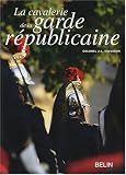 La cavalerie de la garde républicaine