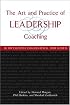 The Art and Practice of Leadership Coaching: 50 Top Executive Coaches Reveal Their Secrets