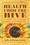 Health from the Hive: Your Beeline to Health, Beauty, and Longevity
