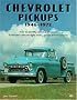 Chevrolet Pickups, 1946-1972: How to Identify, Select and Restore Chevrolet Collector Light Trucks (Motorbooks Workshop)