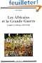 Les Africains et la Grande Guerre : L'Appel � l'Afrique (1914-1918)