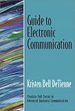 Guide to Electronic Communication (Guide to Business Communication Series) (Guide to Series in Business Communication)