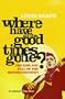Where Have All the Good Times Gone?