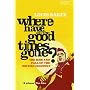 Where Have all the Good Times Gone?: The Rise and Fall of the Record Industry