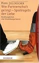 Wie Partnerschaft gelingt - Spielregeln der Liebe: Beziehungskrisen sind Entwicklungschancen (HERDER spektrum)