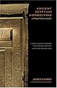 Ancient Egyptian Hieroglyphs: A Practical Guide - A Step-by-Step Approach to Learning Ancient Egyptian Hieroglyphs