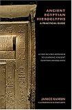 Ancient Egyptian Hieroglyphs: A Practical Guide