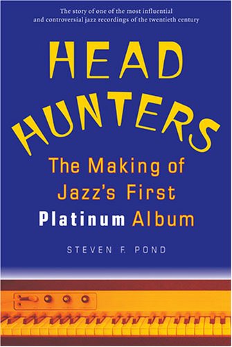 Head Hunters: The Making of Jazz's First Platinum Album (Jazz Perspectives)