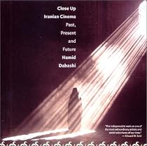 Close Up: Iranian Cinema, Past, Present, and Future