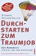 Durchstarten zum Traumjob: Das Handbuch f�r Ein-, Um- und Aufsteiger