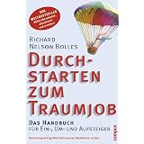 Durchstarten zum Traumjob: Das Handbuch f�r Ein-, Um- und Aufsteigervon "Richard Nelson Bolles"