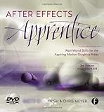 After Effects Apprentice: Real World Skills for the Aspiring Motion Graphics Artist (Apprentice Series)