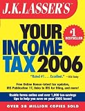 J.K. Lasser s Your Income Tax 2006: For Preparing Your 2005 Tax Return (J.K. Lasser)
