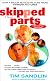 Skipped Parts: A Novel