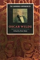 The Cambridge Companion to Oscar Wilde (Cambridge Companions to Literature)